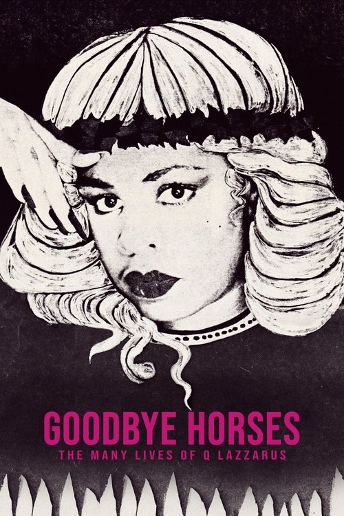 Постер «Goodbye Horses: The Many Lives of Q Lazzarus»