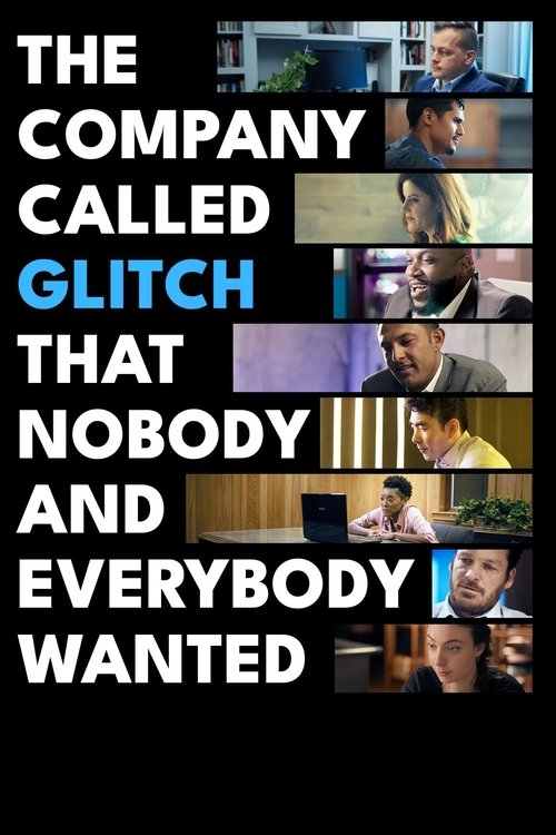 Постер «The Company Called Glitch That Nobody and Everybody Wanted»