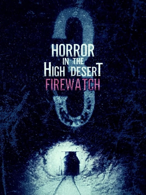 Постер «Horror in the High Desert 3: Firewatch»