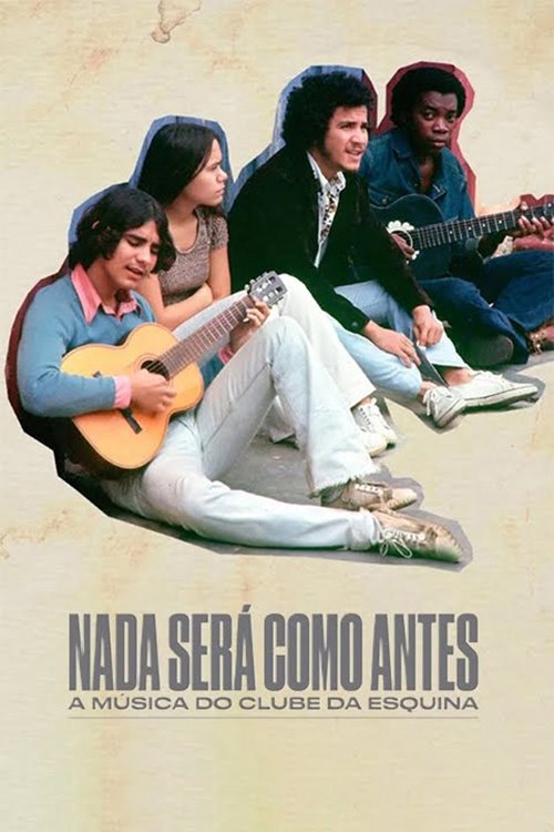 Постер «Nada Será Como Antes - A Música do Clube da Esquina»