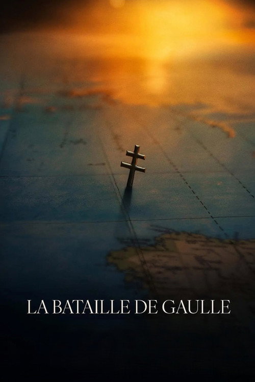 Постер «La Bataille de Gaulle : L’âge de fer»
