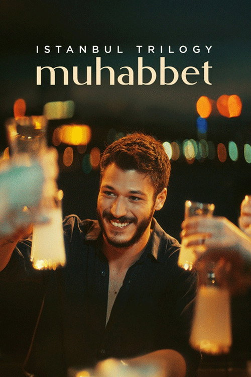 Постер «İstanbul Üçlemesi: Muhabbet»