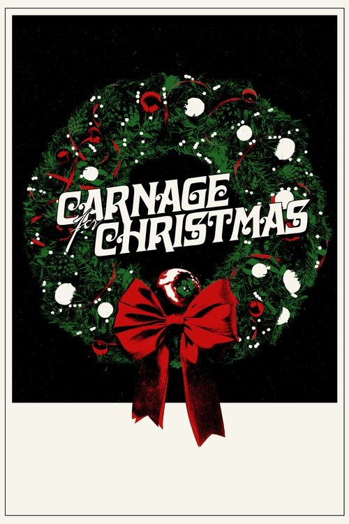 Постер «Carnage for Christmas»