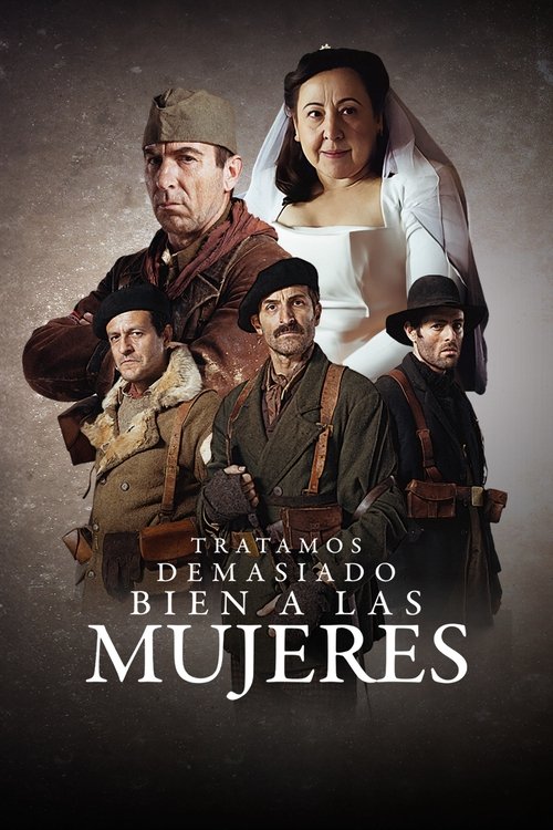 Постер «Tratamos demasiado bien a las mujeres»