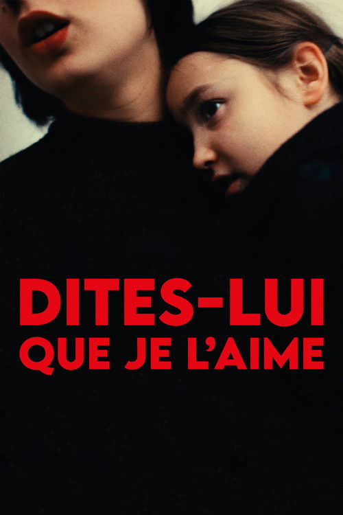 Постер «Dites-lui que je l’aime»