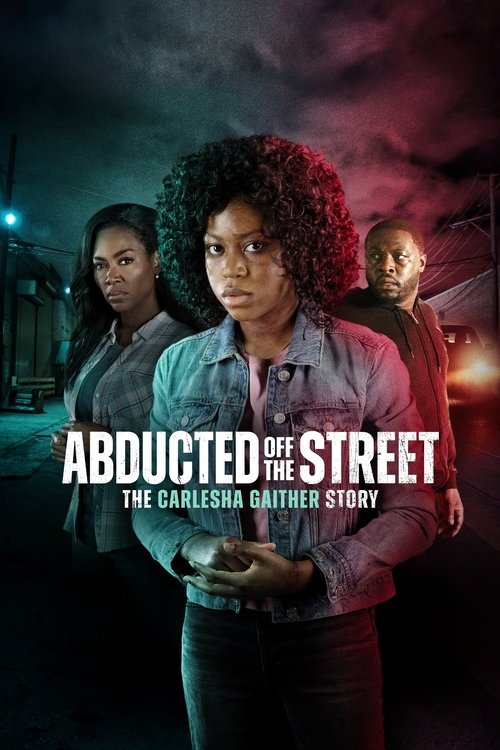Постер «Abducted Off the Street: The Carlesha Gaither Story»