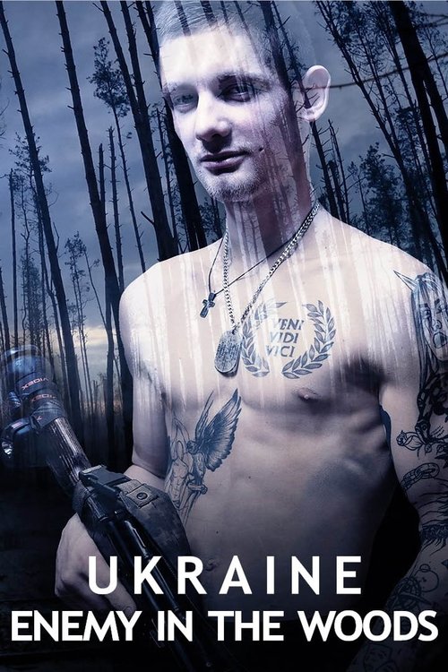 Постер «Ukraine: Enemy in the Woods»