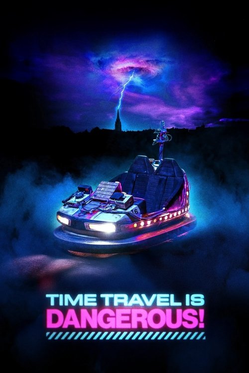 Постер «Time Travel Is Dangerous!»