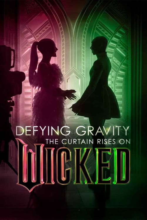 Постер «Defying Gravity: The Curtain Rises on Wicked»