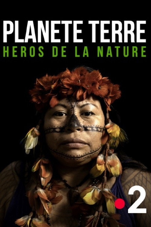 Постер «Planète Terre, héros de la nature»
