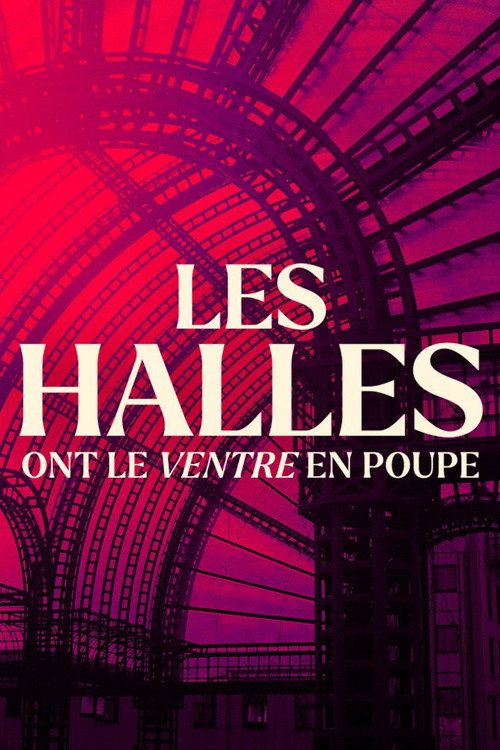 Постер «Les halles ont le ventre en poupe»