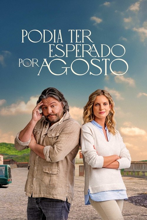 Постер «Podia Ter Esperado por Agosto»