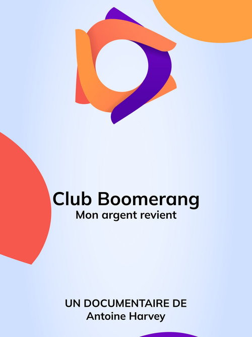 Постер «Club Boomerang - Mon argent revient»