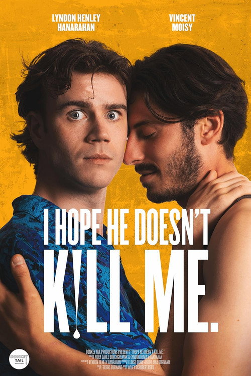 Постер «I Hope He Doesn't Kill Me»