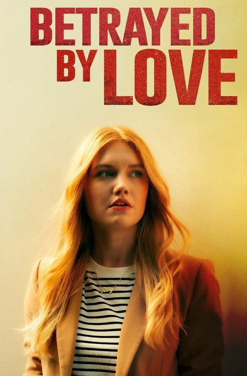 Постер «Betrayed by Love»
