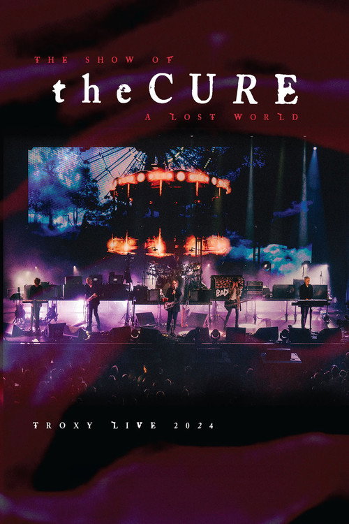 Постер «The Cure: The Show Of A Lost World (Troxy Live 2024)»