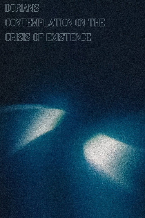 Постер «DORIAN'S CONTEMPLATION ON THE CRISIS OF EXISTENCE»
