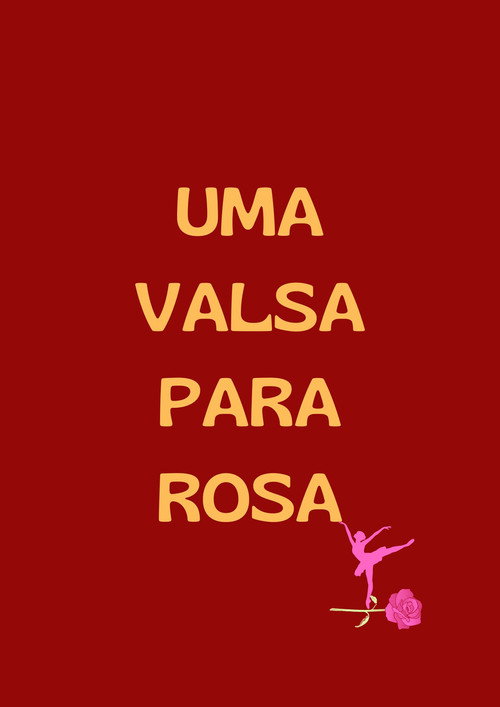 Постер «Uma Valsa para Rosa»