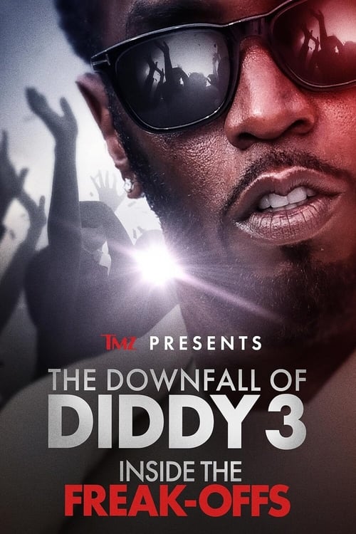 Постер «TMZ Presents | The Downfall of Diddy 3: Inside the Freak-Offs»