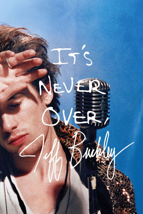 Постер «It's Never Over, Jeff Buckley»