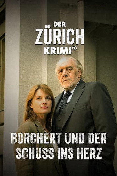 Постер «Der Zürich-Krimi: Borchert und der Schuss ins Herz»