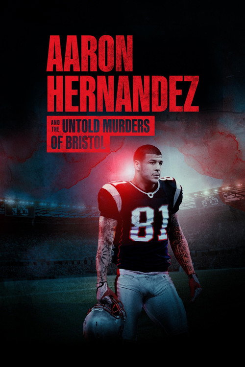 Постер «Aaron Hernandez and the Untold Murders of Bristol»