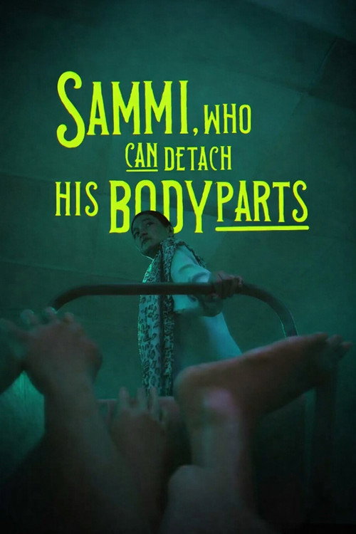 Постер «Sammi, Who Can Detach His Body Parts»