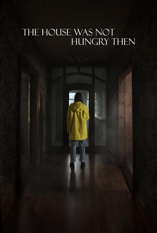 Постер «The House Was Not Hungry Then»