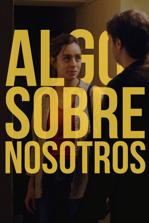 Постер «Algo Sobre Nosotros»