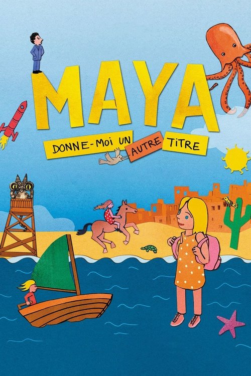 Постер «Maya, donne-moi un autre titre»
