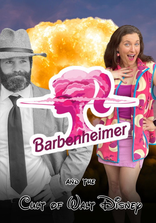 Постер «Barbenheimer and the Cult of Walt Disney»