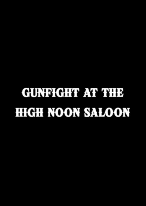 Постер «Gunfight at The High Noon Saloon»