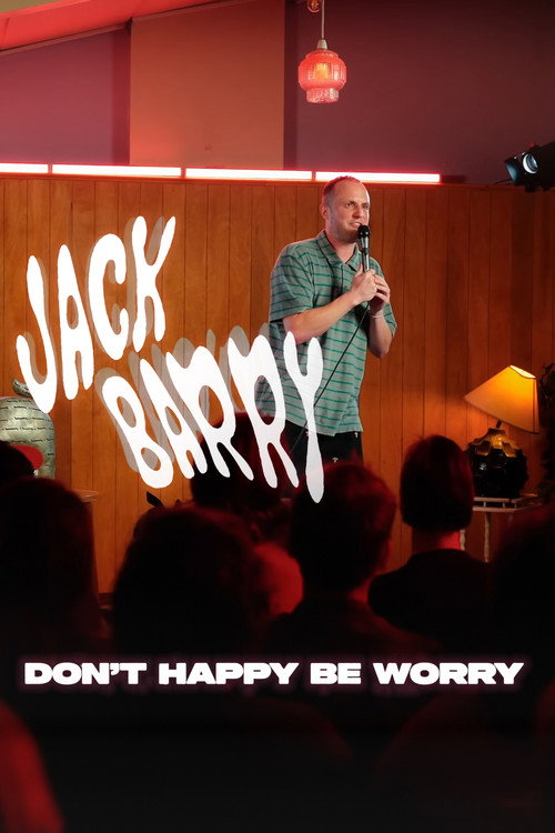 Постер «Jack Barry: Don't Happy Be Worry»