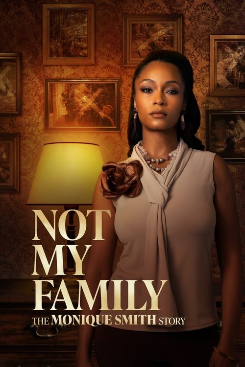 Постер «Not My Family: The Monique Smith Story»