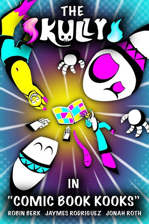Постер «The Skullys in: Comic Book Kooks»