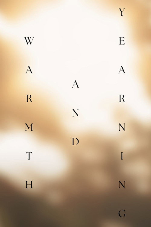 Постер «Warmth and Yearning»