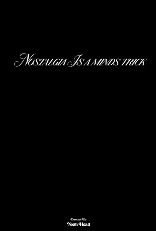 Постер «Nostalgia Is A Minds Trick»