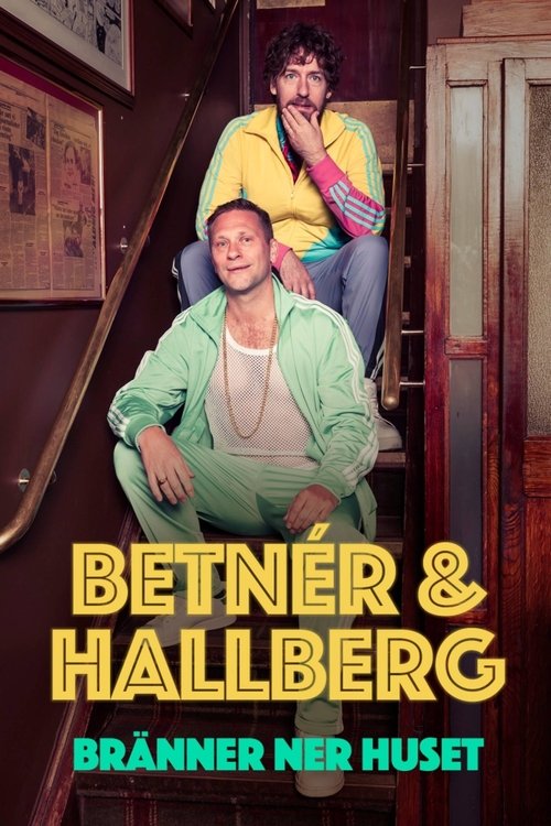 Постер «Hallberg och Betnér - Bränner ner huset»