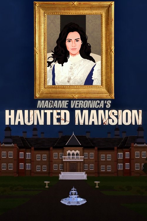 Постер «The Haunted Mansion of Madame Veronica !!»