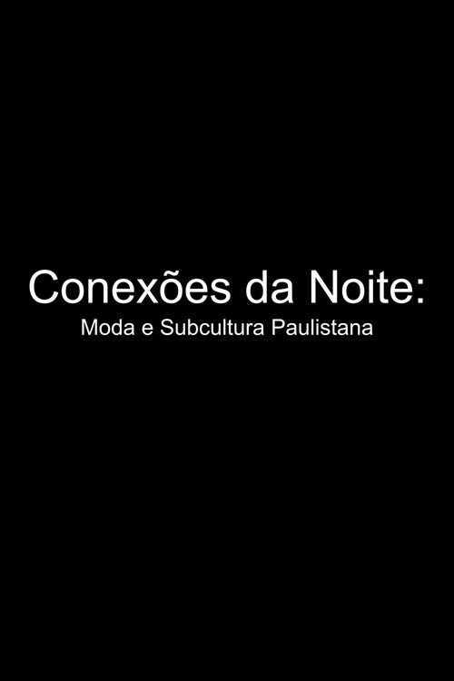 Постер «Conexões da Noite: Moda e Subcultura Paulistana»