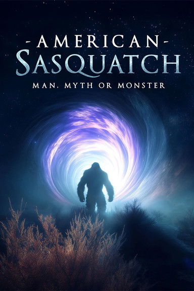 Постер «American Sasquatch: Man, Myth or Monster»