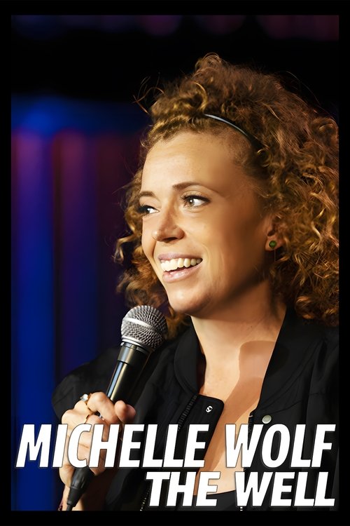 Постер «Michelle Wolf: The Well»