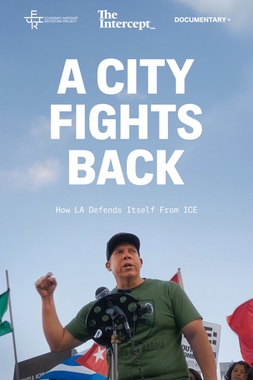 Постер «A City Fights Back: How LA Defends Itself from ICE»