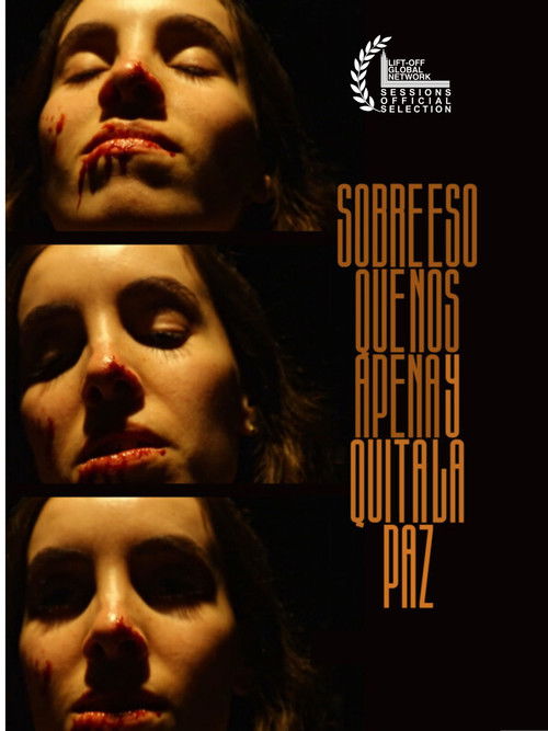 Постер «Sobre Eso Que Nos Apena y Quita La Paz»