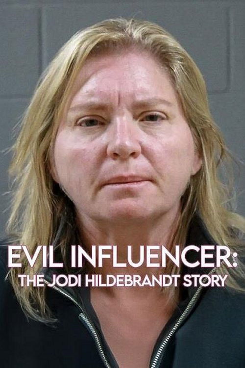 Постер «Evil Influencer: The Jodi Hildebrandt Story»