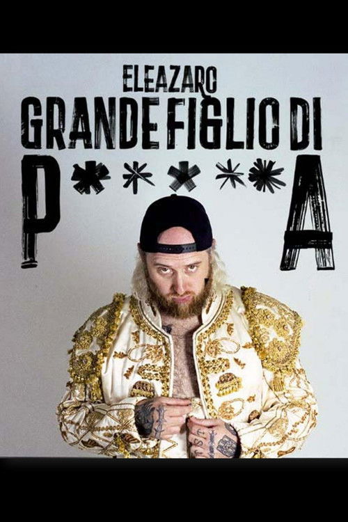 Постер «Grande figlio di p*****a - ELEAZARO»