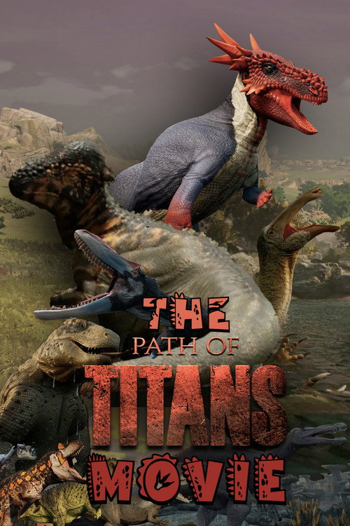 Постер «The Path of Titans Movie»