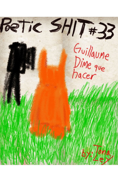 Постер «Poemas de la Poetic Shit #33 - Guillaume dime que hacer»