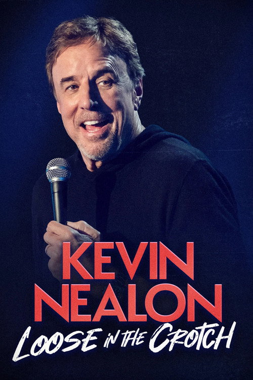 Постер «Kevin Nealon: Loose in the Crotch»