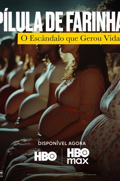 Постер «Pílula de Farinha: O Escândalo Que Gerou Vidas»